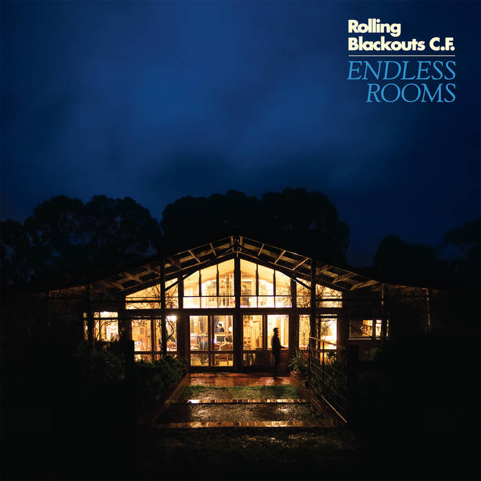 Rolling Blackouts C.F. ~ Endless Rooms