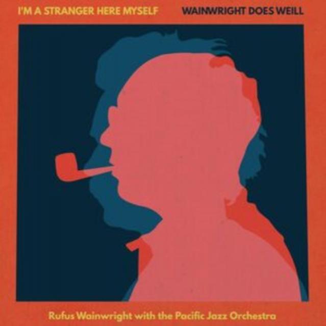 Rufus Wainwright, The Pacific Jazz Orchestra ~ I'm A Stranger Here Myself: Wainwright Does Weill (Vinyl) - Djungel & Jazz