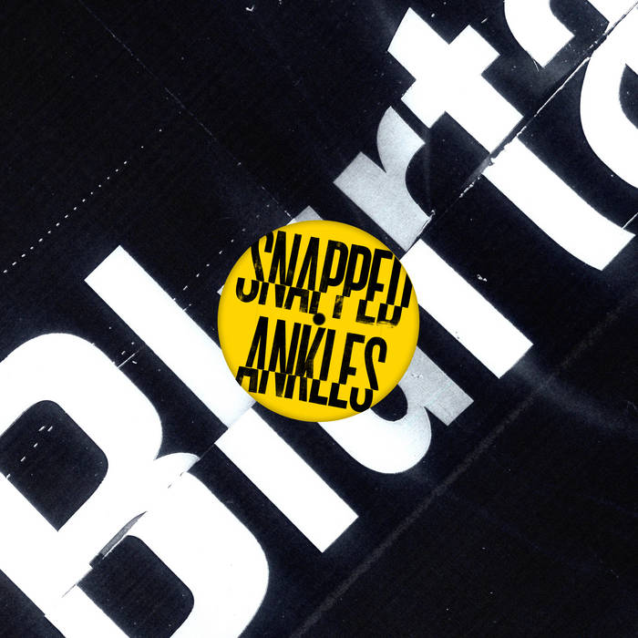 Snapped Ankles ~ Blurtations