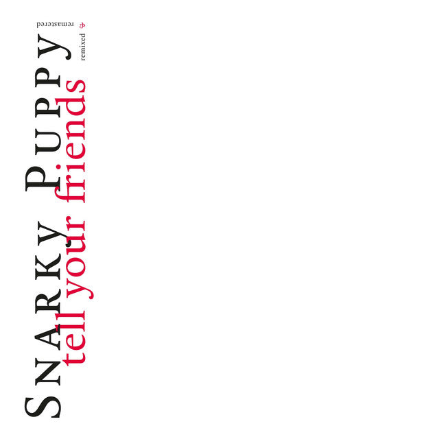 Snarky Puppy ~ Tell Your Friends (Remixed & Remastered) (Vinyl) - Djungel & Jazz