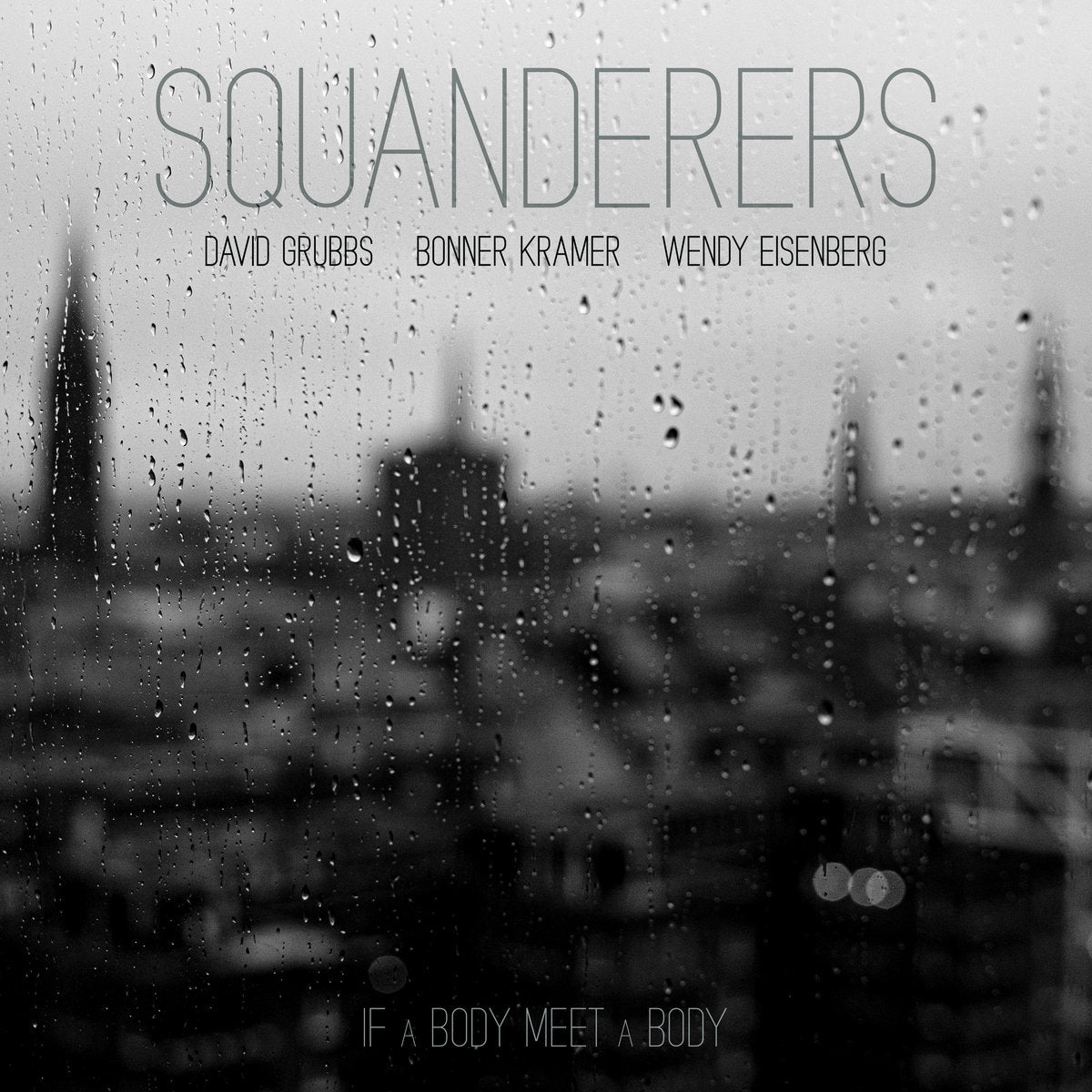 Squanderers ~ If A Body Meet A Body