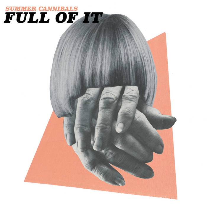 Summer Cannibals ~ Full Of It (Vinyl) - Djungel & Jazz