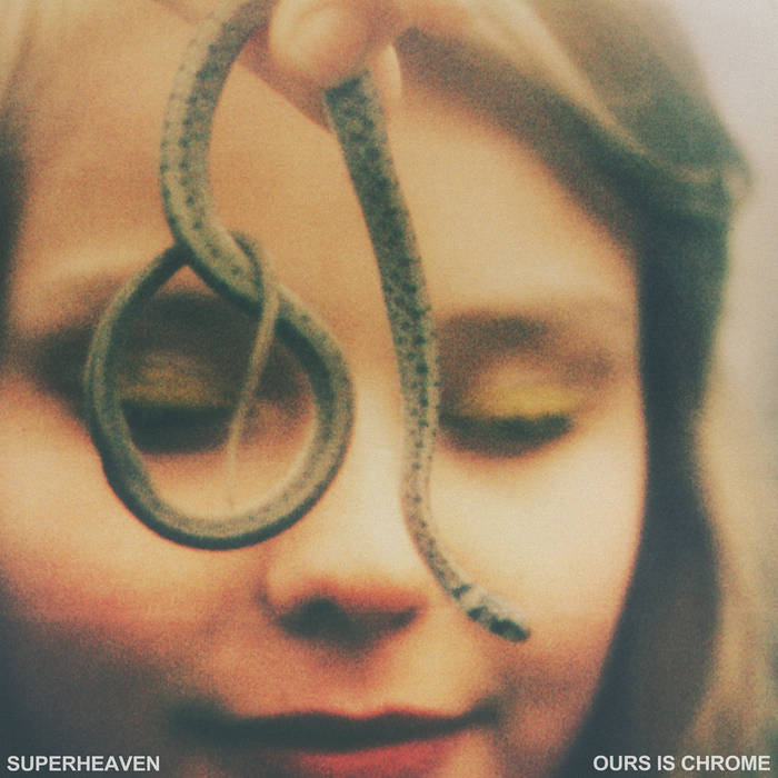 Superheaven ~ Ours Is Chrome