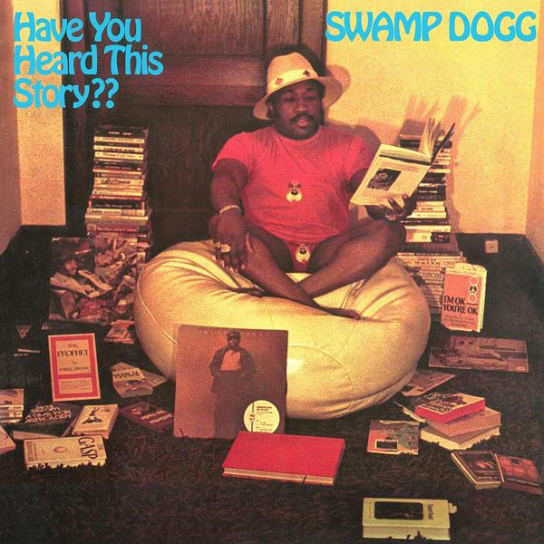 Swamp Dogg ~ Have You Heard This Story??
