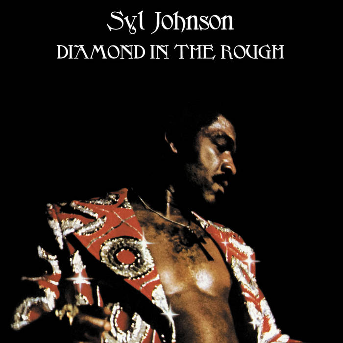 Syl Johnson ~ Diamond In The Rough (Vinyl) - Djungel & Jazz