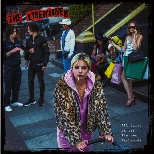 The Libertines ~ All Quiet On The Eastern Esplanade
