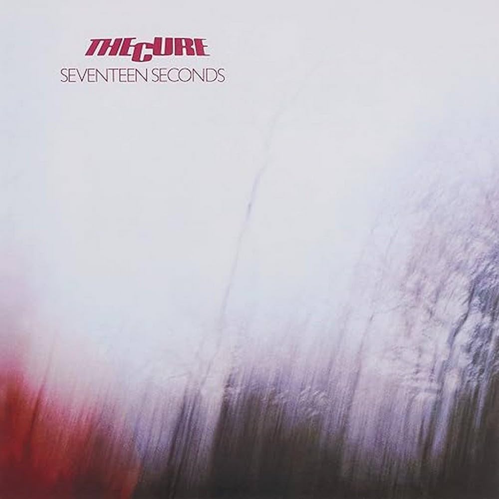 The Cure ~ Seventeen Seconds