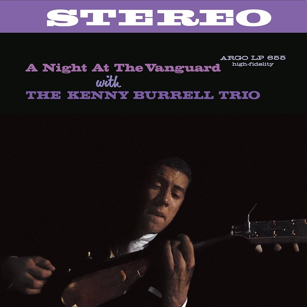 The Kenny Burrell Trio ~ A Night At The Vanguard
