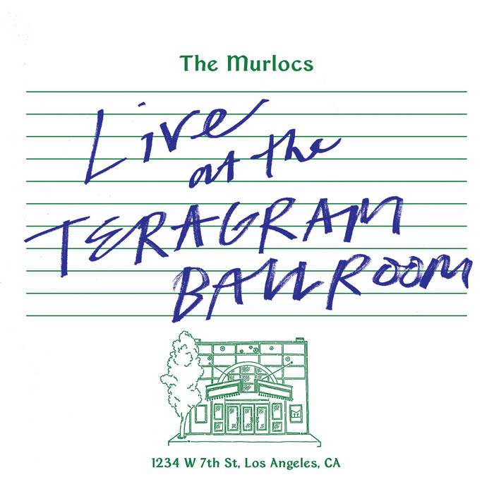 The Murlocs ~ Live At The Teragram Ballroom