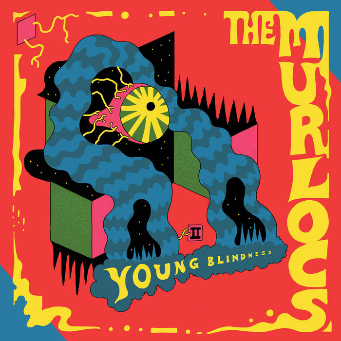The Murlocs ~ Young Blindness