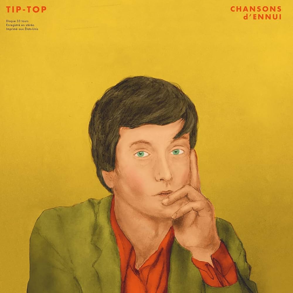 Tip-Top  ~ Chansons D'Ennui