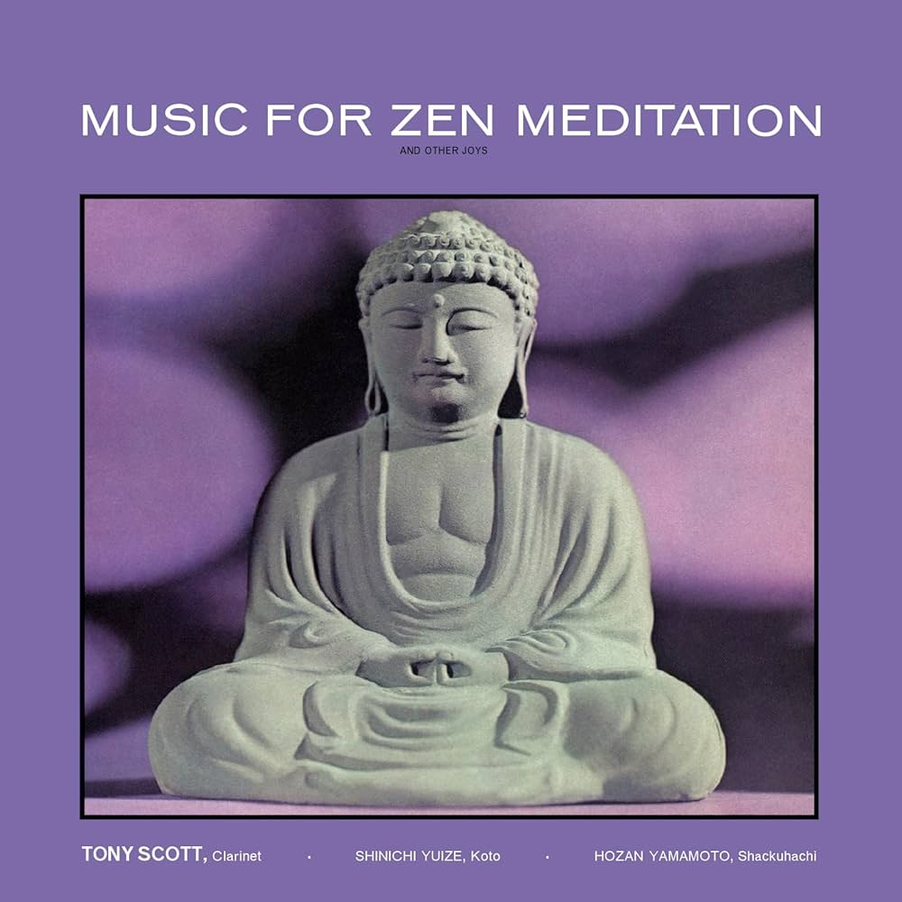 Tony Scott  ~ Music For Zen Meditation And Other Joys
