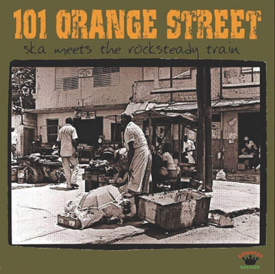 Various ~ 101 Orange Street - Ska Meets The Rocksteady Train