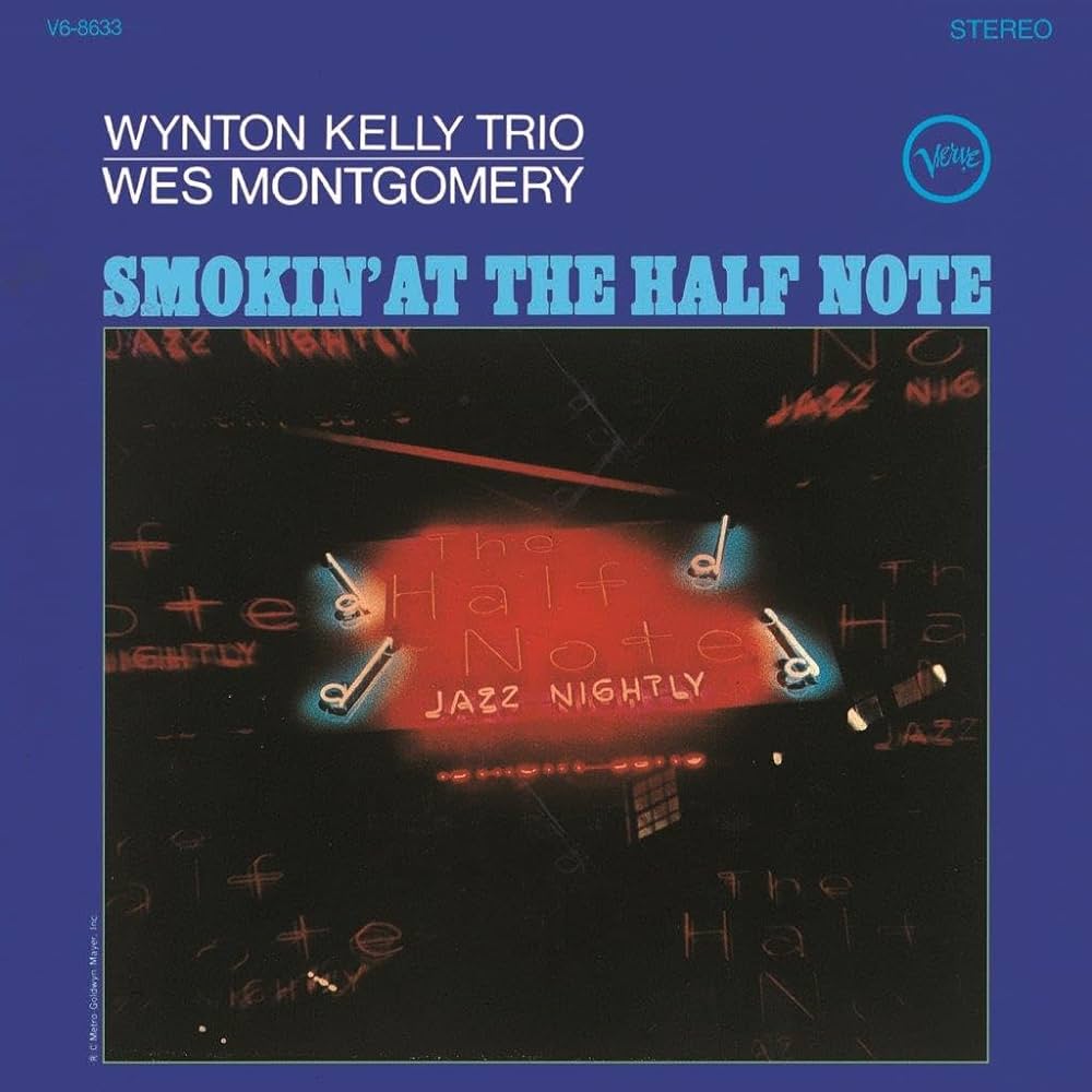 Wynton Kelly Trio / Wes Montgomery ~ Smokin' At The Half Note