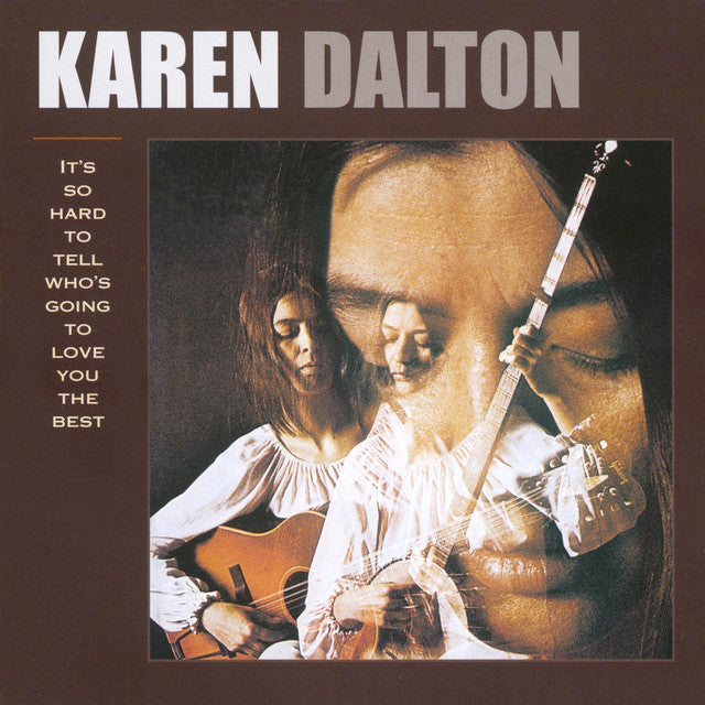 Karen Dalton ~ It's So Hard To Tell Who's Going To Love You The Best (Vinyl) - Djungel & Jazz