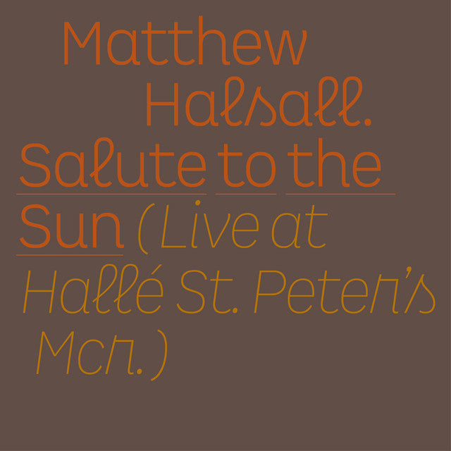 Matthew Halsall ~ Salute To The Sun (Live At Hallé St. Peter's) (Vinyl) - Djungel & Jazz