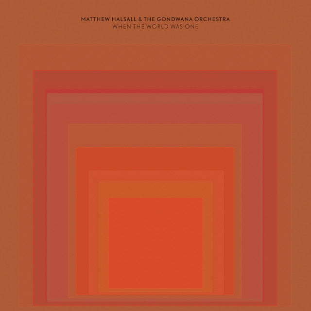 Matthew Halsall & The Gondwana Orchestra ~ When The World Was One (Vinyl) - Djungel & Jazz