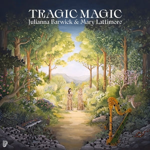 Julianna Barwick & Mary Lattimore – Tragic Magic (LP)