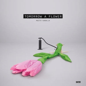 Muito Kaballa – Tomorrow a Flower (LP)