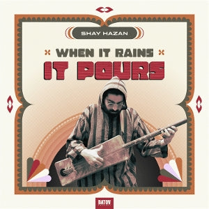 Shay Hazan – When It Rain It Pours (LP)