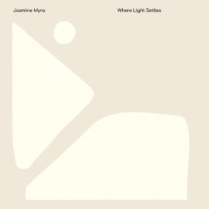 Jasmine Myra – Where Light Settles (LP)