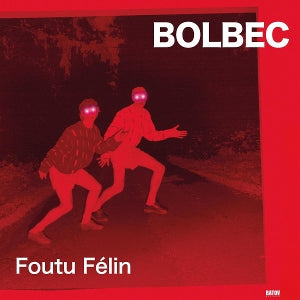 Bolbec – Foutu Felin (LP)