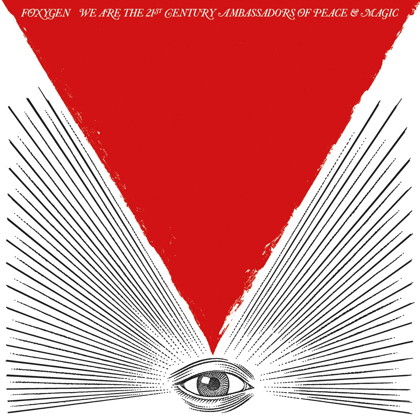 Foxygen ~ We Are The 21st Century Ambassadors Of Peace & Magic (Vinyl) - Djungel & Jazz