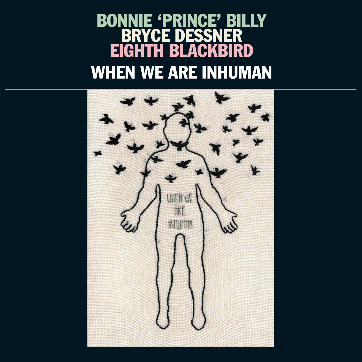 Bonnie "Prince" Billy, Bryce Dessner, Eighth Blackbird ~ When We Are Inhuman (Vinyl) - Djungel & Jazz