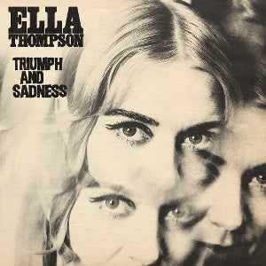 Ella Thompson – Triumph and Sadness (LP)