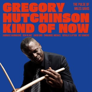 Gregory Hutchinson ~ Kind of Now - the Pulse of Miles Davis (Vinyl) - Djungel & Jazz