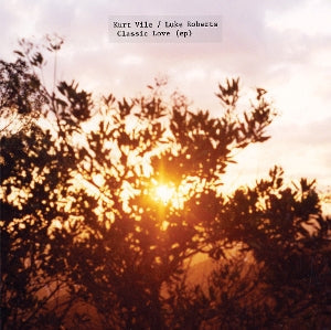 Kurt Vile & Luke Roberts – Classic Love (12in)