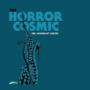 The Lovecraft Sextet – Horror Cosmic (LP)