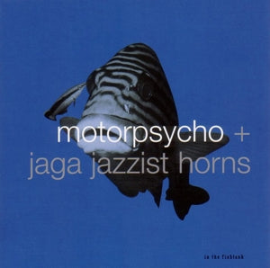 Motorpsycho & Jaga Jazzist ~ In the Fishtank (Vinyl) - Djungel & Jazz