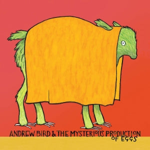 Andrew Bird – Mysterious Production of Eggs (LP)