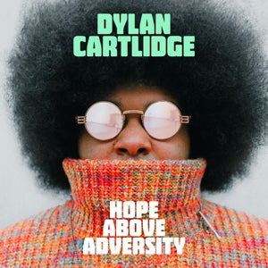 Dylan Cartlidge ~ Hope Above Adversity (Vinyl) - Djungel & Jazz