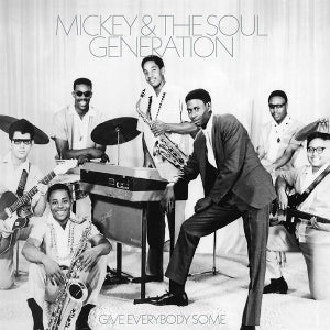 Mickey & the Soul Generation – Give Everybody Some (LP)