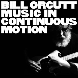 Bill Orcutt ~ Music In Continuous Motion (Vinyl) - Djungel & Jazz