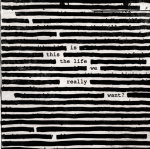 Roger Waters – Is This the Life We Really Want? (LP)