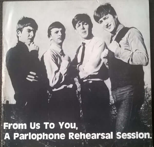 The Beatles : From Us To You, A Parlophone Rehearsal Session (10", Unofficial, W/Lbl, Bla)