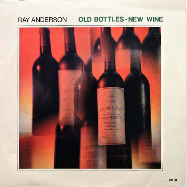 Ray Anderson : Old Bottles - New Wine (LP, Album)