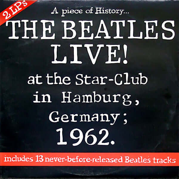 The Beatles : Live! At The Star-Club In Hamburg, Germany; 1962 (2xLP)
