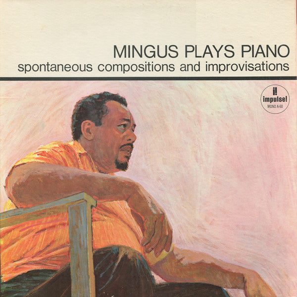 Charles Mingus : Mingus Plays Piano (Spontaneous Compositions And Improvisations) (LP, Album, Mono)