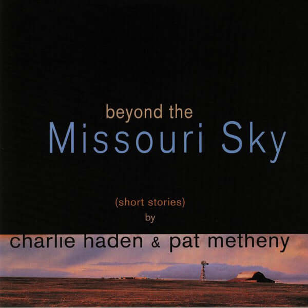 Charlie Haden & Pat Metheny ~ Beyond The Missouri Sky (Short Stories) (Vinyl) - Djungel & Jazz