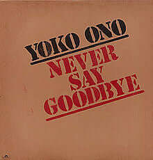 Yoko Ono : Never Say Goodbye (12", Single, Promo)
