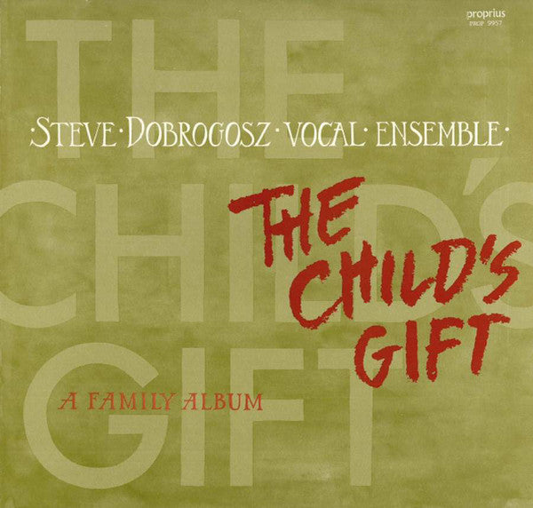 Steve Dobrogosz Vocal Ensemble : The Child's Gift - A Family Album (LP, Album)