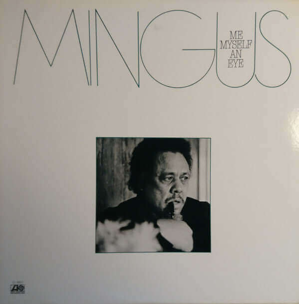 Charles Mingus : Me, Myself An Eye (LP, Album, SP)