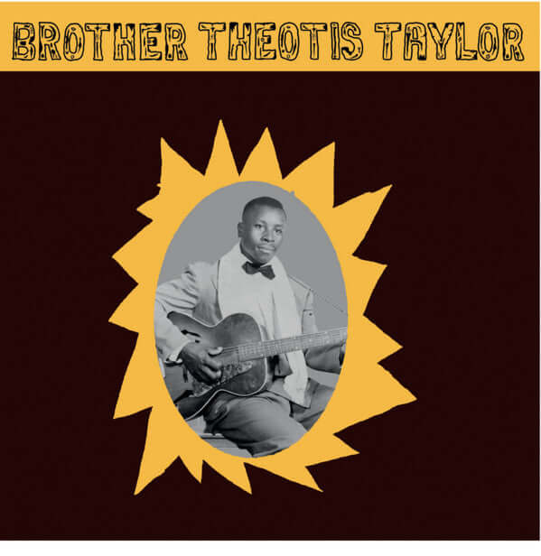 Brother Theotis Taylor* : Brother Theotis Taylor (LP, Album, Comp)