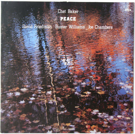 Chet Baker, David Friedman, Buster Williams, Joe Chambers : Peace (LP, Album)