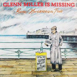 Rune Öfwerman Trio : Glenn Miller Is Missing (LP)