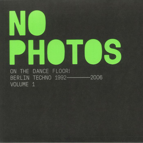 Various : No Photos On The Dancefloor! Berlin Techno 1992-2006 (Volume 1) (2x12", Comp)